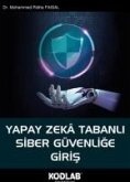 Yapay Zeka Tabanli Siber Güvenlige Giris Yapay Zeka Tabanli Siber Güvenlige Giris