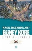 Güney Kore - Nasil Basardilar Güney Kore - Nasil Basardilar