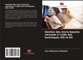 Gestion des micro-bassins versants à l'aide des techniques SIG et RS Gestion des micro-bassins versants à l'aide des techniques SIG et RS