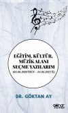 Egitim, Kültür, Müzik Alani Secme Yazilarim