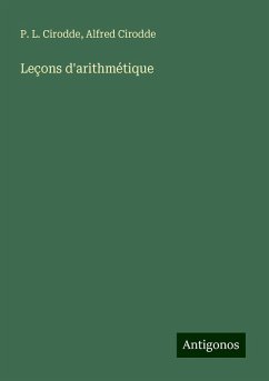 Leçons d'arithmétique - Cirodde, P. L.; Cirodde, Alfred