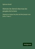 Histoire du cheval chez tous les peuples de la terre Histoire du cheval chez tous les peuples de la terre