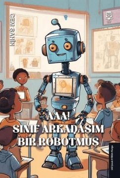 Aaa Sinif Arkadasim Bir Robotmus - Sahin, Cem