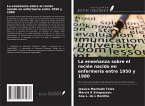 La enseñanza sobre el recién nacido en enfermería entre 1950 y 1980 La enseñanza sobre el recién nacido en enfermería entre 1950 y 1980