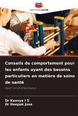Conseils de comportement pour les enfants ayant des besoins particuliers en matière de soins de santé Conseils de comportement pour les enfants ayant des besoins particuliers en matière de soins de santé