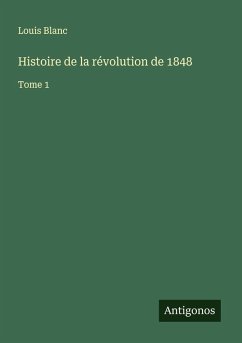 Histoire de la révolution de 1848 - Blanc, Louis