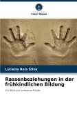 Rassenbeziehungen in der frühkindlichen Bildung Rassenbeziehungen in der frühkindlichen Bildung