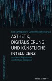 Ästhetik, Digitalisierung und Künstliche Intelligenz Ästhetik, Digitalisierung und Künstliche Intelligenz