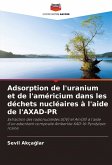 Adsorption de l'uranium et de l'américium dans les déchets nucléaires à l'aide de l'AXAD-PR
