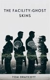 The Facility: Ghost Skins (Marked for Training, #1) (eBook, ePUB)