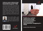 Publiczny system elektronicznego przechowywania i przekazywania dokumentów ksi¿gowych - SPED Publiczny system elektronicznego przechowywania i przekazywania dokumentów ksi¿gowych - SPED