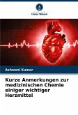 Kurze Anmerkungen zur medizinischen Chemie einiger wichtiger Herzmittel Kurze Anmerkungen zur medizinischen Chemie einiger wichtiger Herzmittel