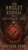 The Amulet Keepers: Shadows of War (Liberator Series, #2) (eBook, ePUB)