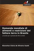 Domanda mondiale di alimenti e restrizioni del fattore terra in Brasile Domanda mondiale di alimenti e restrizioni del fattore terra in Brasile