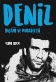 Deniz - Yasami ve Mücadelesi Deniz - Yasami ve Mücadelesi