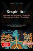 Respiration: Exercices Respiratoires et Techniques Zen pour une Meilleure Respiration (eBook, ePUB) Respiration: Exercices Respiratoires et Techniques Zen pour une Meilleure Respiration (eBook, ePUB)