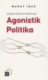Cagdas Siyaset Felsefesinde Agonistik Politika Cagdas Siyaset Felsefesinde Agonistik Politika