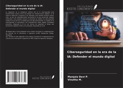Cover Ciberseguridad en la era de la IA: Defender el mundo digital