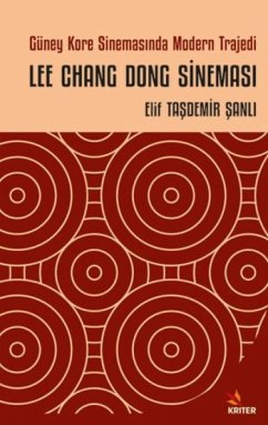 Cover Güney Kore Sinemasinda Modern Trajedi Lee Chang Dong Sinemasi