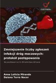 Zmniejszenie liczby zg¿osze¿ infekcji dróg moczowych: protokó¿ post¿powania