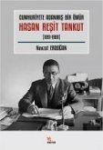 Cumhuriyete Adanmis Bir Ömür Hasan Resit Tankut 1891 - 1980 Cumhuriyete Adanmis Bir Ömür Hasan Resit Tankut 1891 - 1980