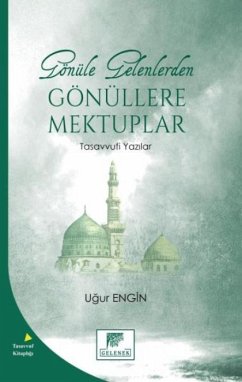 Cover Gönüle Gelenlerden Gönüllere Mektuplar Tasavvufi Yazilar