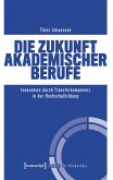 Die Zukunft akademischer Berufe Die Zukunft akademischer Berufe