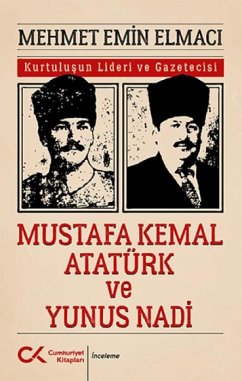 Mustafa Kemal Atatürk ve Yunus Nadi - Emin Elmaci, Mehmet