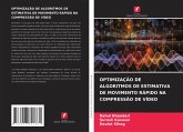 OPTIMIZAÇÃO DE ALGORITMOS DE ESTIMATIVA DE MOVIMENTO RÁPIDO NA COMPRESSÃO DE VÍDEO OPTIMIZAÇÃO DE ALGORITMOS DE ESTIMATIVA DE MOVIMENTO RÁPIDO NA COMPRESSÃO DE VÍDEO
