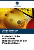 Fortschrittliche mikrobielle Diagnosehilfen in der Parodontologie Fortschrittliche mikrobielle Diagnosehilfen in der Parodontologie