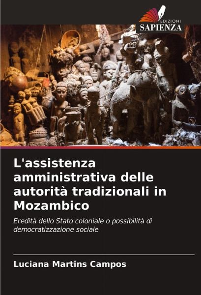 L'assistenza amministrativa delle autorità tradizionali in Mozambico L'assistenza amministrativa delle autorità tradizionali in Mozambico