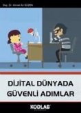 Dijtal Dünyada Güvenli Adimlar Dijtal Dünyada Güvenli Adimlar