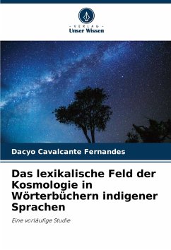 Das lexikalische Feld der Kosmologie in Wörterbüchern indigener Sprachen - Cavalcante Fernandes, Dacyo