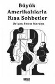Büyük Amerikalilarla Kisa Sohbetler Büyük Amerikalilarla Kisa Sohbetler