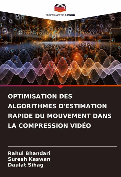 OPTIMISATION DES ALGORITHMES D'ESTIMATION RAPIDE DU MOUVEMENT DANS LA COMPRESSION VIDÉO OPTIMISATION DES ALGORITHMES D'ESTIMATION RAPIDE DU MOUVEMENT DANS LA COMPRESSION VIDÉO