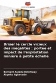 Briser le cercle vicieux des inégalités : portée et impact de l'exploitation minière à petite échelle