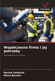 Wspó¿czesna firma i jej potrzeby Wspó¿czesna firma i jej potrzeby