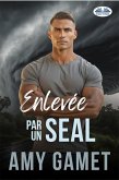 Enlevée Par Un SEAL (eBook, ePUB)
