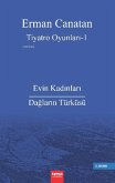 Tiyatro Oyunlari 1 - Evin Kadinlari - Daglarin Türküsü
