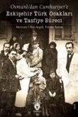 Osmanlidan Cumhuriyete Eskisehir Türk Ocaklari ve Tasfiye Süreci Osmanlidan Cumhuriyete Eskisehir Türk Ocaklari ve Tasfiye Süreci