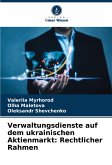Verwaltungsdienste auf dem ukrainischen Aktienmarkt: Rechtlicher Rahmen Verwaltungsdienste auf dem ukrainischen Aktienmarkt: Rechtlicher Rahmen