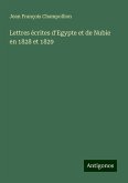 Lettres écrites d'Egypte et de Nubie en 1828 et 1829 Lettres écrites d'Egypte et de Nubie en 1828 et 1829