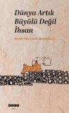 Dünya Artik Büyülü Degil Ihsan Dünya Artik Büyülü Degil Ihsan