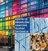 Kentin ve Mimarligin Anahtari Olarak Saydamlik Kentin ve Mimarligin Anahtari Olarak Saydamlik