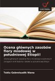 Ocena g¿ównych zasobów flory miodowej w po¿udniowej Etiopii!