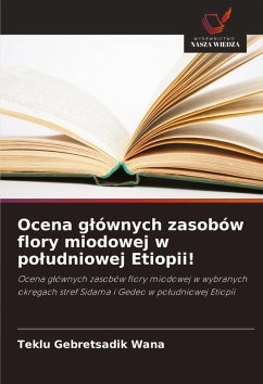 Cover Ocena g¿ównych zasobów flory miodowej w po¿udniowej Etiopii!