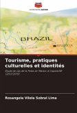 Tourisme, pratiques culturelles et identités Tourisme, pratiques culturelles et identités