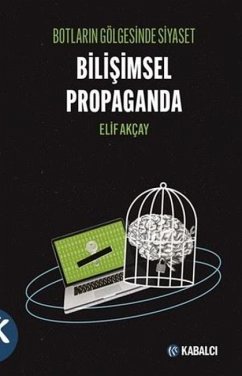 Cover Botlarin Gölgesinde Siyaset Bilisimsel Propaganda