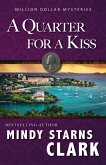 A Quarter for a Kiss (The Million Dollar Mysteries, #4) (eBook, ePUB) A Quarter for a Kiss (The Million Dollar Mysteries, #4) (eBook, ePUB)