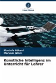 Künstliche Intelligenz im Unterricht für Lehrer Künstliche Intelligenz im Unterricht für Lehrer